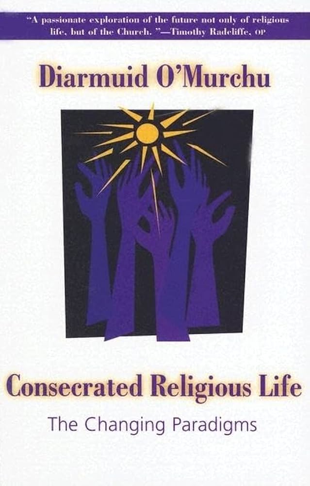 The Changing Paradigms: Consecrated Religious Life