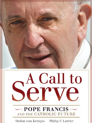 A Call To Serve  Pope Francis and the Catholic future