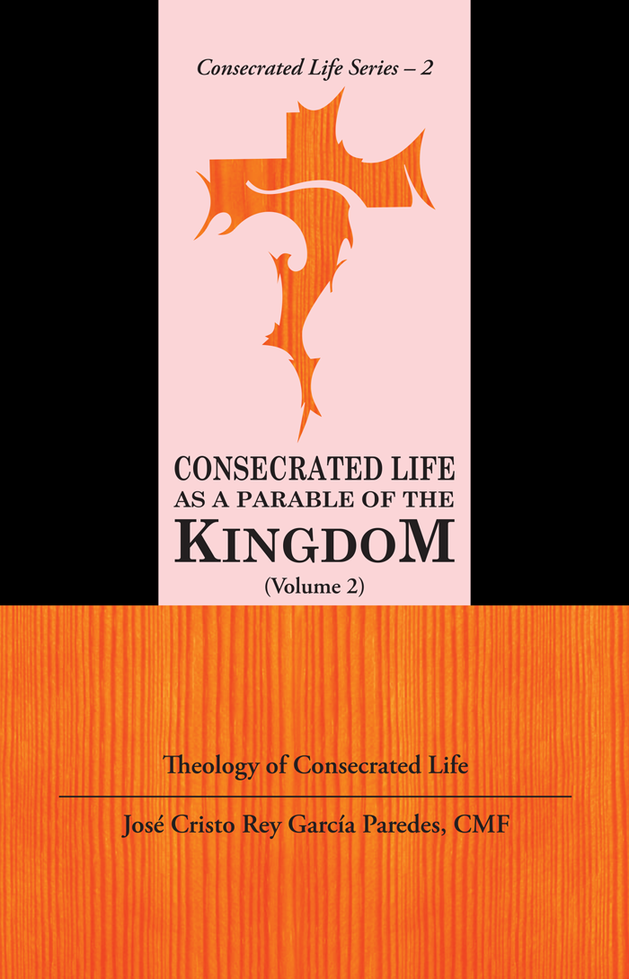 CONSECRATED LIFE AS A PARABLE OF THE KINGDOM (Theology of Consecrated Life) (Volume 2)