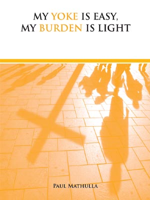 My Yoke Is Easy My Burden Is Light