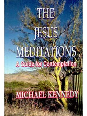 The Jesus Meditations: A Guide for Contemplation