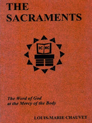 The Sacraments: The Word of God at the Mercy of the Body 