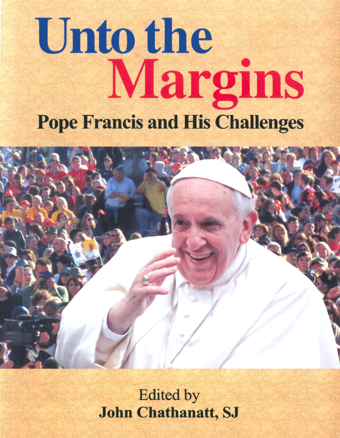 Unto The Margins - Pope Francis And His Challenges