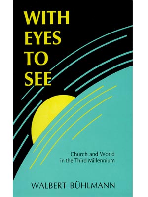 With Eyes To See: Church and World in the Third Millennium